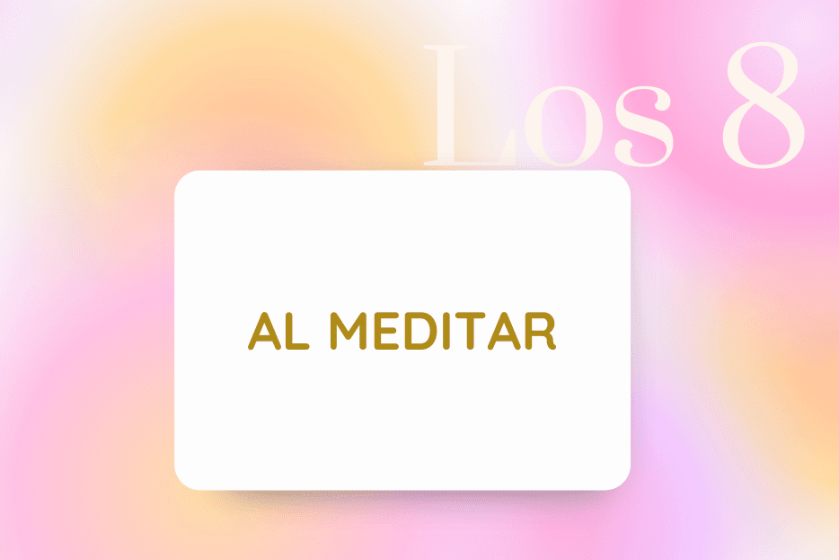 Los 8 al meditar